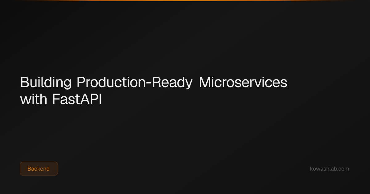 Building Production-Ready Microservices with FastAPI | KowashLab