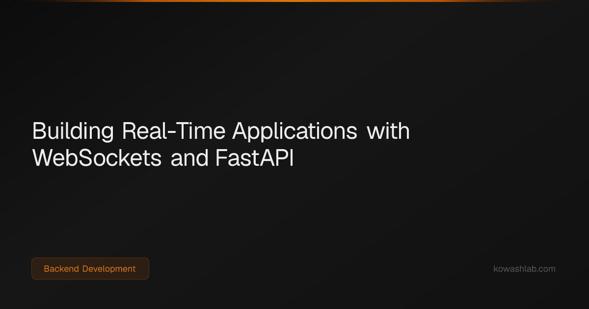 Building Real-Time WebSocket Applications with FastAPI | KowashLab