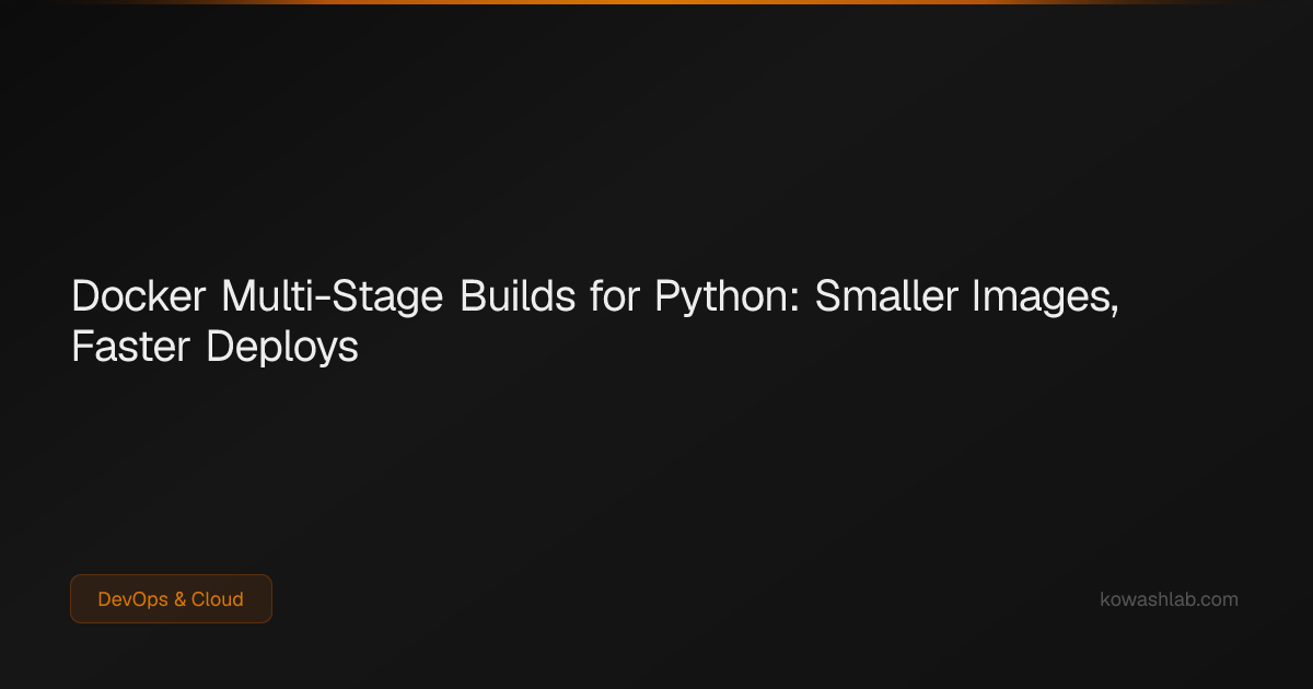 Docker Multi-Stage Builds for Python: 80% Smaller Images | KowashLab